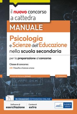 Psicologia e scienze delleducazione nella scuola secondaria. manuale per la preparazione al concorso classe a18. con software di esercitazione